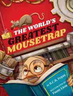The World's Greatest Mousetrap by B.C.R. Fegan