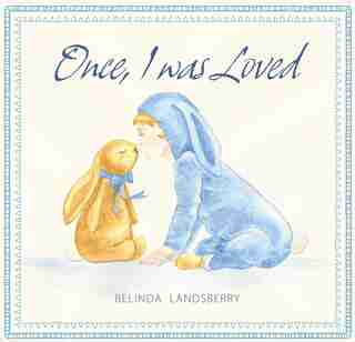 Once I Was Loved by Belinda Landsberry