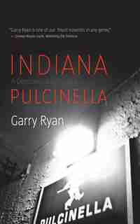 Indiana Pulcinella by Garry Ryan
