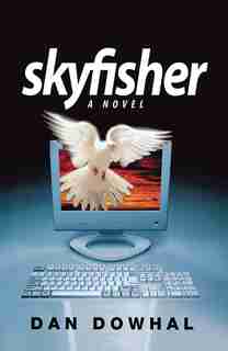 Skyfisher: A Novel by Dan Dowhal