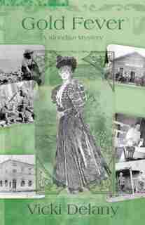 Gold Fever: A Klondike Mystery by Vicki Delany