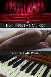 Incidental Music by Lydia Perovic