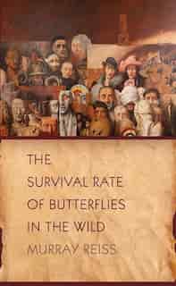 The Survival Rate Of Butterflies In The Wild by Murray Riess