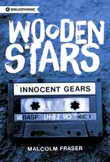 Wooden Stars: Innocent Gears by Malcolm Fraser