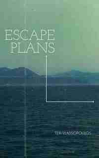 Escape Plans by Teri Vlassopoulos