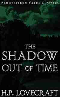 The Shadow Out Of Time by H. P. Lovecraft