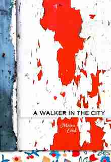 A Walker in the City by Meira Cook