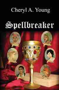 Spellbreaker by Cheryl A Young