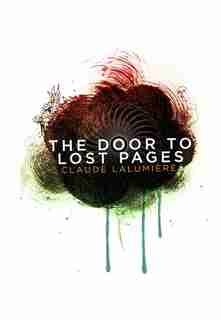 The Door to Lost Pages by Claude Lalumiere