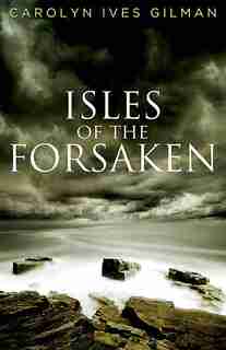 Isles Of The Forsaken by Carolyn Ives Gilman