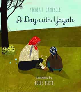 A Day With Yayah by Nicola Campbell