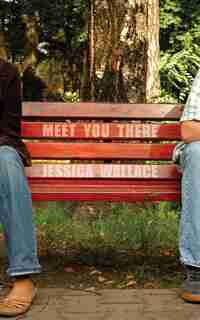 Meet You There by Jessica Wallace