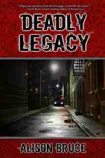 Deadly Legacy: A Carmedy & Garrett Mystery by Alison Bruce
