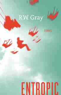 Entropic by R.w. Gray