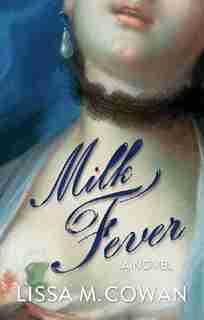 Milk Fever by Lissa Cowan
