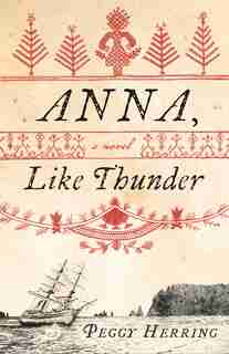 Anna, Like Thunder: A Novel by Peggy Herring