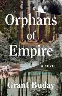 Orphans Of Empire: A Novel by Grant Buday