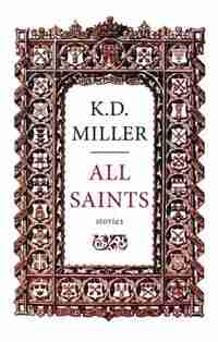 All Saints by K.D. Miller