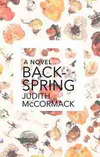 Backspring by Judith McCormack