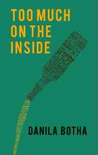 Too Much On The Inside by Danila Botha