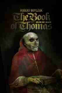 The Book Of Thomas: Volume One: Heaven by Robert Boyczuk