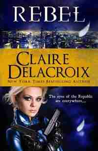 Rebel by Claire Delacroix