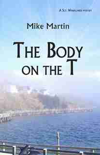 The Body On The T by MIKE MARTIN