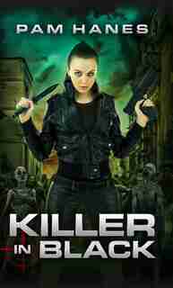 KILLER IN BLACK by PAM HANES