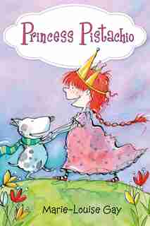 Princess Pistachio by Marie-louise Gay
