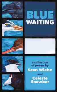 Blue Waiting by Sean Wiebe
