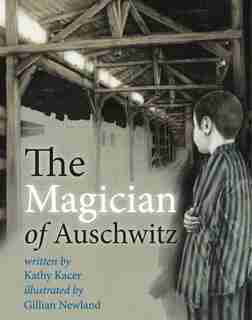 The Magician of Auschwitz by Kathy Kacer