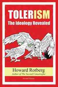 Tolerism: The Ideology Revealed by Howard Rotberg