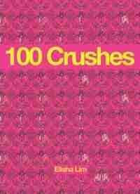 100 Crushes by Elisha Lim