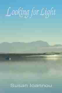 Looking for Light by Susan Ioannou