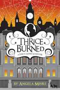 Thrice Burned: A Portia Adams Adventure (Book 2) by Angela Misri
