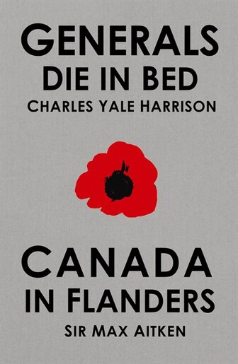 Generals Die In Bed Amp Canada In Flanders Book By Charles