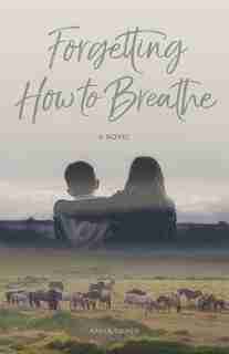 Forgetting How To Breathe: . by Anita Daher
