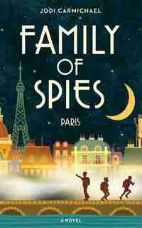 Family Of Spies: Paris by Jodi Carmichael