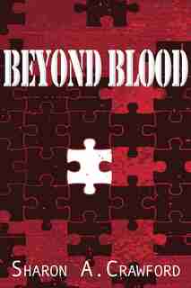 Beyond Blood by Sharon A Crawford