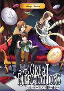 Manga Classics: Great Expectations: Great Expectations by Charles Dickens