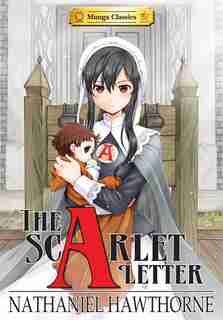 Manga Classics The Scarlet Letter: The Scarlet Letter by NATHANIEL HAWTHORNE