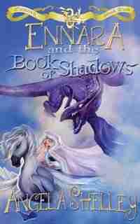 Ennara and the Book of Shadows by Angela Shelley