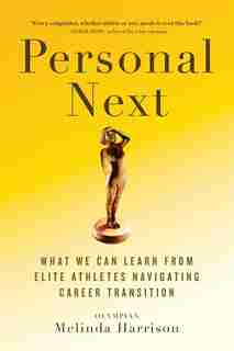 Personal Next: What We Can Learn From Elite Athletes Navigating Career Transition by Melinda Harrison
