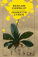 Bedlam Cowslip: The John Clare Poems