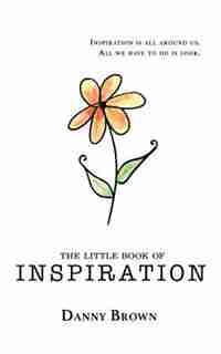 The Little Book of Inspiration by Danny Brown