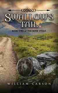 Swallow's Tail: Book Two of the Rone Cycle by William Carson