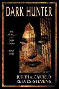 Dark Hunter: The Chronicles of Galen Sword, Book 3 by Judith Reeves-stevens