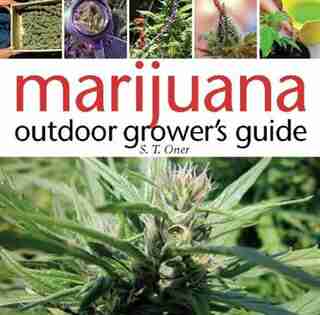 Marijuana Outdoor Grower's Guide by S. T. Oner
