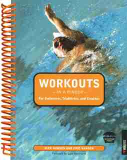 Workouts in a Binder for Swimmers, Triathletes, and Coaches by Nick Hansen