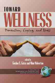 Toward Wellness: Prevention Coping and Stress by Harold Lewis Gates